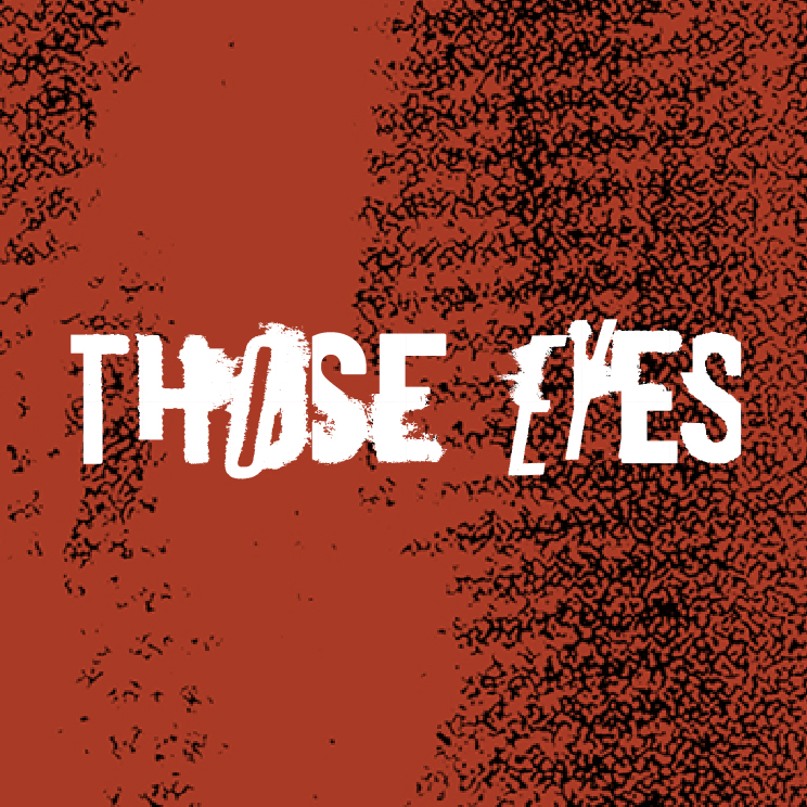 Those Eyes project